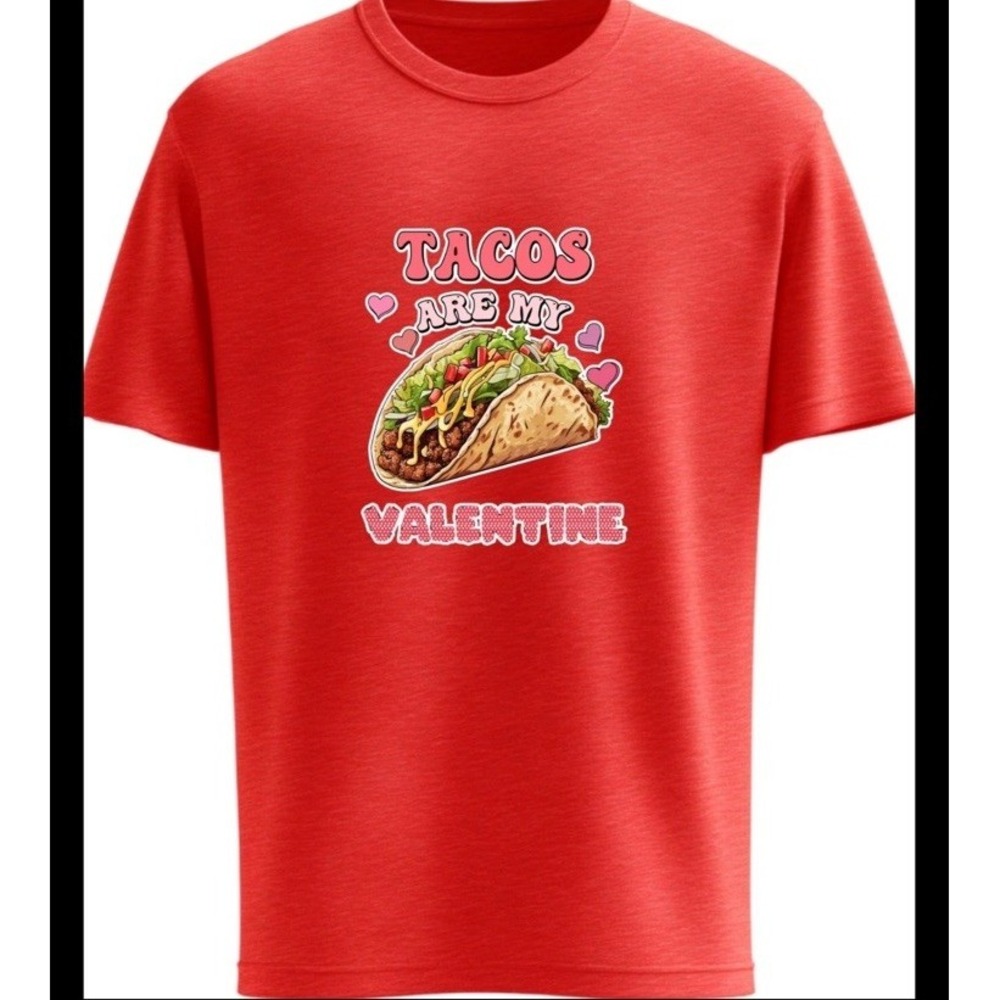 Tacos Are my Valentine Valentines Day Funny Mexico Unisex T-Shirt Adult 3XL